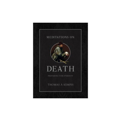 Meditations on Death: Preparing for Eternity foto