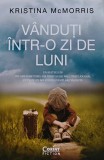 Vanduti intr-o zi de luni de Kristina McMorris, Editura Corint, 2023, Brosata, 463 Pagini, Romana
