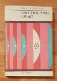 Unu, Doi, Trei... Infinit de George Gamow Colectia Lyceum