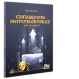 Contabilitatea institutiilor publice. Editia a III-a, revizuita - Doina Maria Tilea