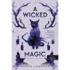A Wicked Magic - V&eacute;gzetes var&aacute;zsig&eacute;k - Sasha Laurens