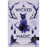 A Wicked Magic - V&eacute;gzetes var&aacute;zsig&eacute;k - Sasha Laurens