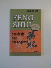FENG SHUI,OCCIDENTAL SAU CASA-OGLINDA de LUC ANTOINE 2004 foto