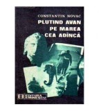 Constantin Novac - Plutind avan pe marea cea adinca - roman - 108747