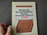 Probleme de matematica traduse din rev. sovietica KVANT RF2/4