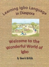 Learning Igbo Language in Diaspora: Welcome to the Wonderful World of Igbo