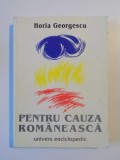 PENTRU CAUZA ROMANEASCA de HORIA GEORGESCU , 1998