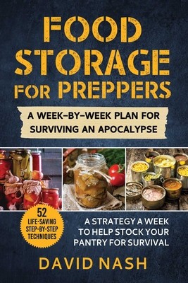 Food Storage for Preppers: A Week-By-Week Plan for Surviving an Apocalypse. foto