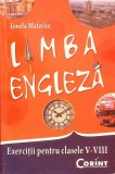 LIMBA ENGLEZA - EXERCITII PENTRU CLASELE V-VIII-IONELA MATECIUC-276713
