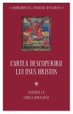 Cartea descoperirii lui Iisus Hristos. Cateheze la Cartea Apocalipsei - Athanasie Mythilineos