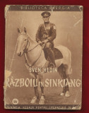 &quot;Războiu &icirc;n Sinkiang&quot; - Sven Hedin - Fundaţia Regală pt. Literatură - 1941.