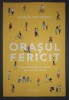 Orașul fericit - Charles Montgomery - Sociologie - Editura Igloo - Carte Sociologie