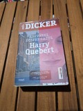 Adevărul despre cazul Harry Quebert - Jo&euml;l Dicker 2013