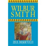 Zeul desertului - Wilbur Smith