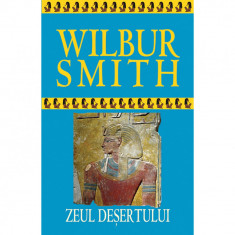 Zeul desertului - Wilbur Smith foto