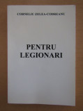 Corneliu Zelea Codreanu - Pentru Legionari legionar legionara Garda de Fier