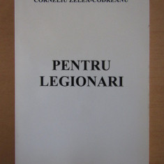 Corneliu Zelea Codreanu - Pentru Legionari legionar legionara Garda de Fier