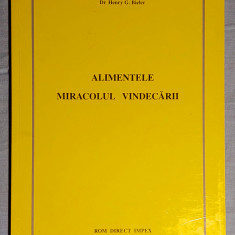 Alimentele miracolul vindecarii - Dr. Henry G. Bieler