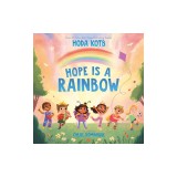 Hope Is a Rainbow