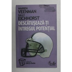 DESCATUSEAZA-TI INTREGUL POTENTIAL de WARREN VEENMAN si SALLY EICHHORST , 2007