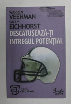DESCATUSEAZA-TI INTREGUL POTENTIAL de WARREN VEENMAN si SALLY EICHHORST , 2007 foto