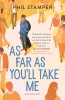 As Far as You&#039;ll Take Me