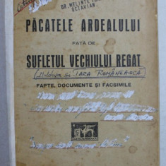 PACATELE ARDEALULUI FATA DE SUFLETUL VECHIULUI REGAT - FAPTE , DOCUMENTE SI FACSIMILE de ION RUSU ABRUDEANU , 1930 , PREZINTA SUBLINIERI CU CERNEALA