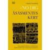 No dig - &Aacute;s&aacute;smentes kert - Talaj&aacute;pol&aacute;ssal a bős&eacute;ges term&eacute;s&eacute;rt &eacute;s a k&eacute;nyelm&uuml;nk&eacute;rt - Charles Dowding