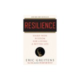 Resilience: Hard-Won Wisdom for Living a Better Life