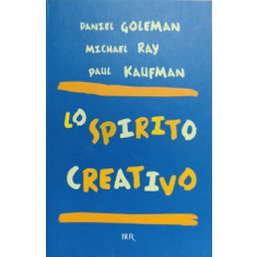 LO SPIRITO CREATIVO-DANIEL GOLEMAN, MICHAEL RAY, PAUL KAUFMAN