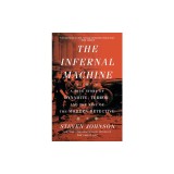 The Infernal Machine: A True Story of Dynamite, Terror, and the Rise of the Modern Detective