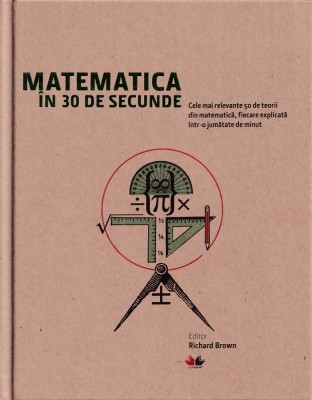 Matematica in 30 de secunde - Richard Brown foto