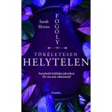 T&ouml;k&eacute;letesen helytelen - (K&uuml;l&ouml;nleges kiad&aacute;s) - Sarah Rivens