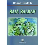 Baia Balkan/Ileana Cudalb