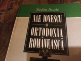 NAE IONESCU SI ORTODOXIA ROM&Acirc;NEASCĂ - ȘTEFAN ILOAIE , LIMES 2003, 149 PAG