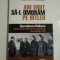 AM VRUT SA-L OMORAM PE HITLER (Operatiunea Walkyria) - Philipp Freiherr von Boeselager