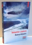 BALENA ALBASTRA de SEBASTIAN ZAZAROIU , 2017
