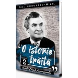 O istorie traita vol 2 - Paul Niculescu Mizil