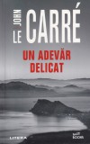 John le Carre - Un adevar delicat
