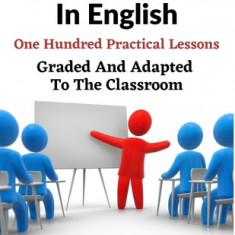 Graded Lessons In English: An Elementary English Grammar Consisting Of One Hundred Practical Lessons, Carefully Graded And Adapted To The Classro