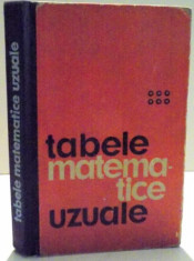 TABELE MATEMATICE UZUALE de E. ROGAI , C. TEODORESCU , 1972 foto