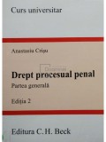 Anastasiu Crisu - Drept procesual penal, partea generala, editia 2 (semnata) (editia 2007)