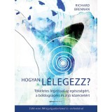 Hogyan l&eacute;legezz? - T&ouml;k&eacute;letes l&eacute;gz&eacute;ssel az eg&eacute;szs&eacute;g&eacute;rt, a boldogs&aacute;g&eacute;rt &eacute;s a j&oacute; k&ouml;z&eacute;rzet&eacute;rt - Richard Brennan