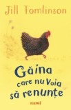 Gaina care nu voia sa renunte/Jill Tomlinson