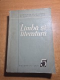 limba si literatura - din anul 1961 - 412 pag