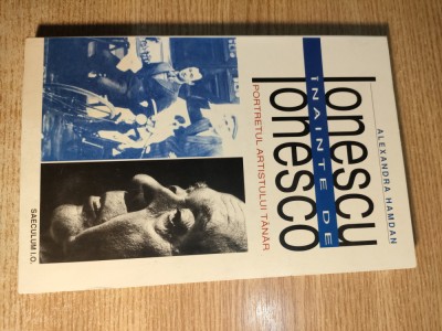 Ionescu inainte de Ionesco - Portretul artistului tanar -Alexandra Hamdan (1998) foto