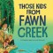 Those Kids from Fawn Creek