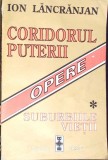 Coridorul Puterii. Suburbiile Vietii Vol. 1 - Ion Lancranjan - Editura Destin, 1994, Politica, Romana