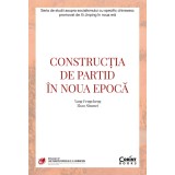 Construcția de partid &icirc;n noua epocă