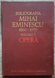 Bibliografia Mihai Eminescu 1866-1970// vol 1